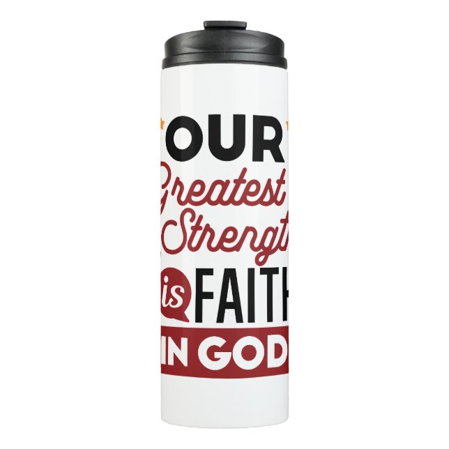 Garrafa Térmica Our Greatest Strength Is Faith in God Quote (Frente)