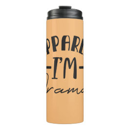 Garrafa Térmica Parece que sou Dramático Tumbler Térmico