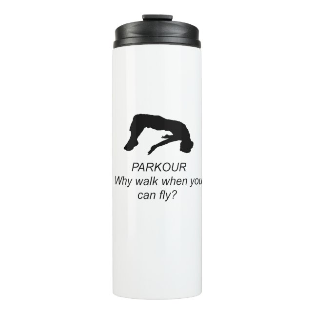 Garrafa Térmica Parkour-Porquê Caminhar Quando Você Pode Voar? (Frente)