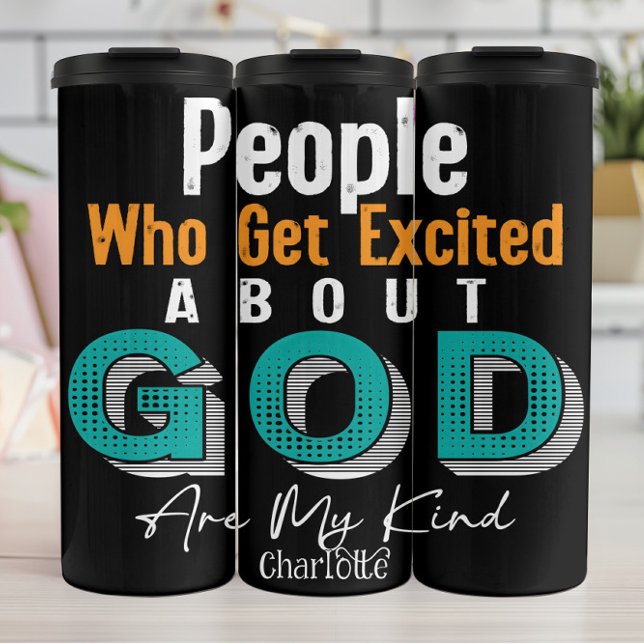 Garrafa Térmica People Who Get Excited About God Are My Kind (Criador carregado)