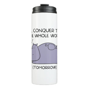 Garrafa Térmica Preguiçoso Hippo Eu vou conquistar o mundo inteiro