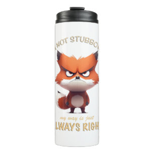 Garrafa Térmica Raposa, não sou teimosa, meu jeito é sempre certo