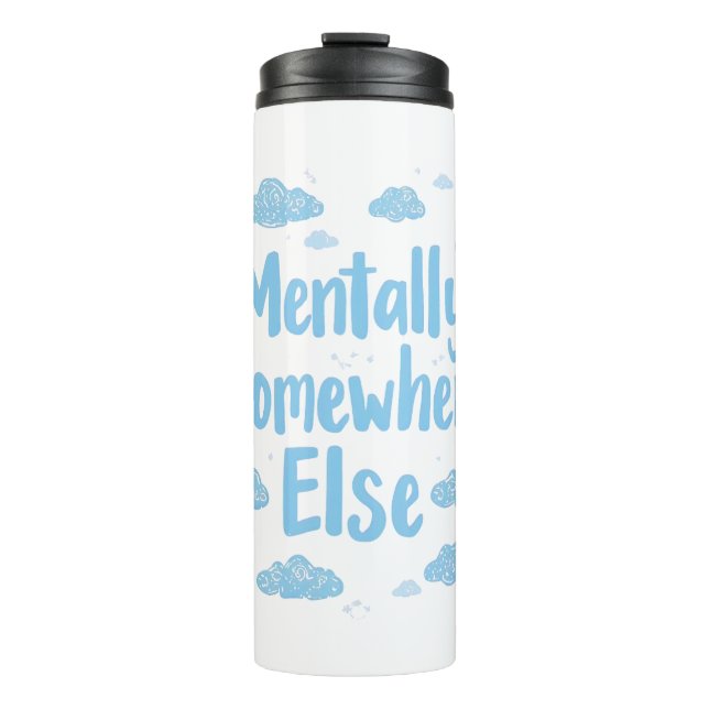 Garrafa Térmica Relatable "Mentally Somewhere Else" with Clouds (Frente)