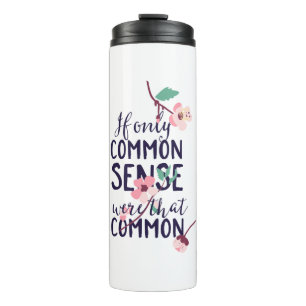 Garrafa Térmica Se Apenas O Sentido Comum Era Tão Comum