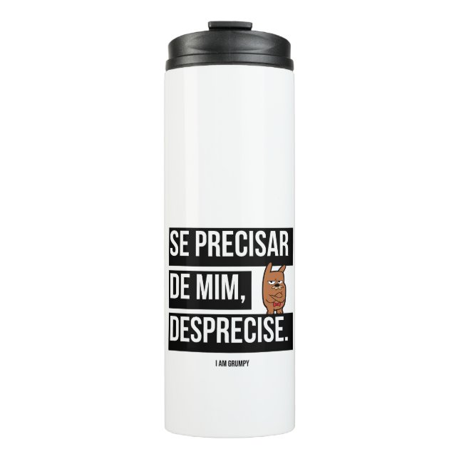 Garrafa térmica “Se precisar de mim, desprecise" (Frente)