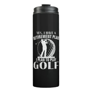 Garrafa Térmica Sim Eu Tenho Um Plano De Aposentadoria Golfe Golfe