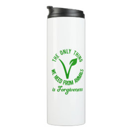 Garrafa Térmica Só O Que Precisamos Dos Animais É Perdão.