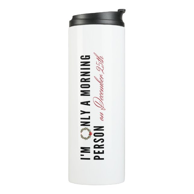 Garrafa Térmica "Sou apenas uma pessoa da manhã no 25 de dezembro" (Giro à esquerda)