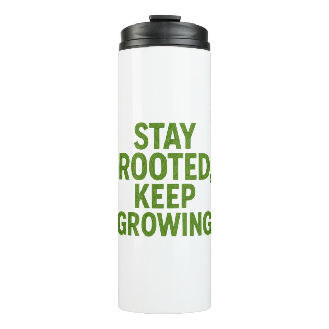 Garrafa Térmica Stay Rooted Keep Growing Travel Mug | Motivational (Frente)