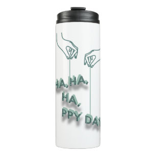 Garrafa Térmica tipografia_7_ha,ha,ha,feliz dia_2