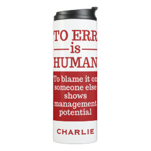 Garrafa Térmica "To Err is Human" nome personalizado tumbler