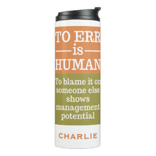 Garrafa Térmica "To Err is Human" nome personalizado tumbler