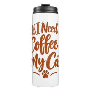 Garrafa Térmica Tudo o que Preciso É Café & Meu Gato Amante de Gat