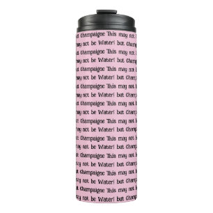 Garrafa Térmica Tumbler Térmico Isto pode não ser Champanhe de Águ