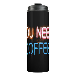 Garrafa Térmica Você precisa de café, Caffine Neon Sign