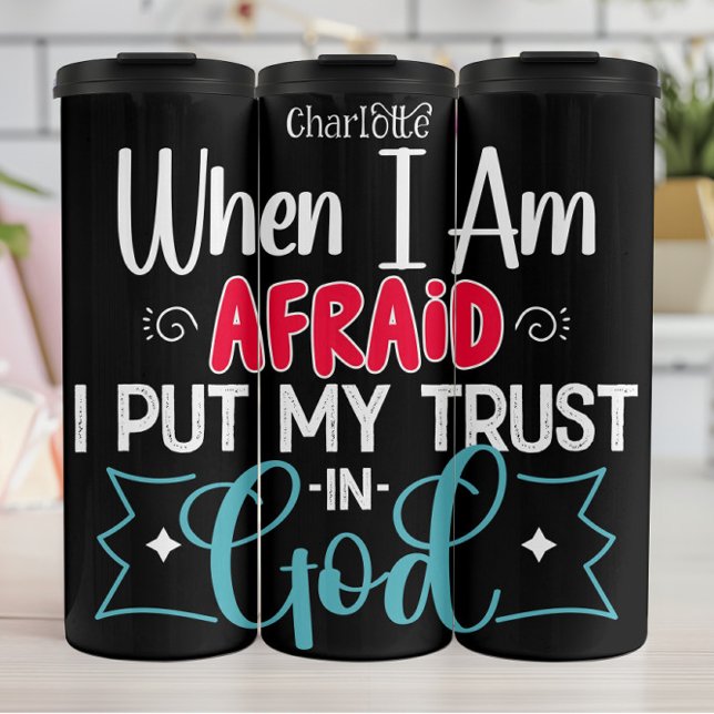 Garrafa Térmica When Afraid Put Trust In God (Criador carregado)