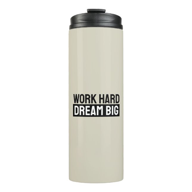 Garrafa Térmica Work Hard Dream Big Motivational Inspirational (Frente)