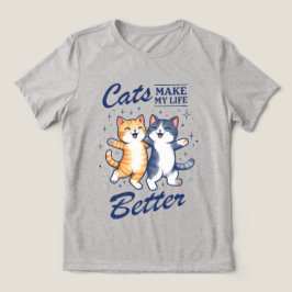 Gatos Tornam Minha Vida Melhor – Camiseta Feminina