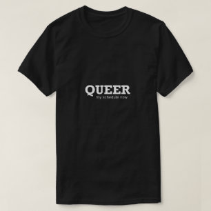 Gay engraçada Camisa LGBTQ Queer My Schedule Now