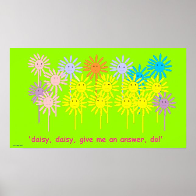'Give me an answer, do!' (Daisy Poster small) (Frente)