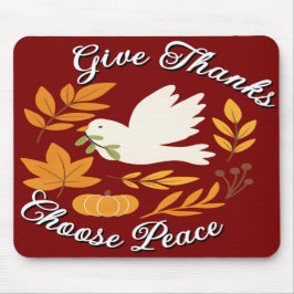 'Give Thanks, Choose Peace' Mousepad
