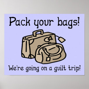 Going On A Guilt Trip Funny Poster Sign