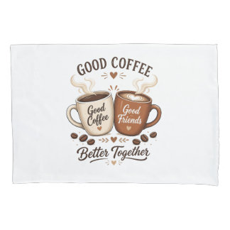 Good Coffee Good Friends mit zwei Kaffeetassen