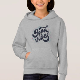 Good Vibes Kids Hoodie – Positive Quote Sweatshirt