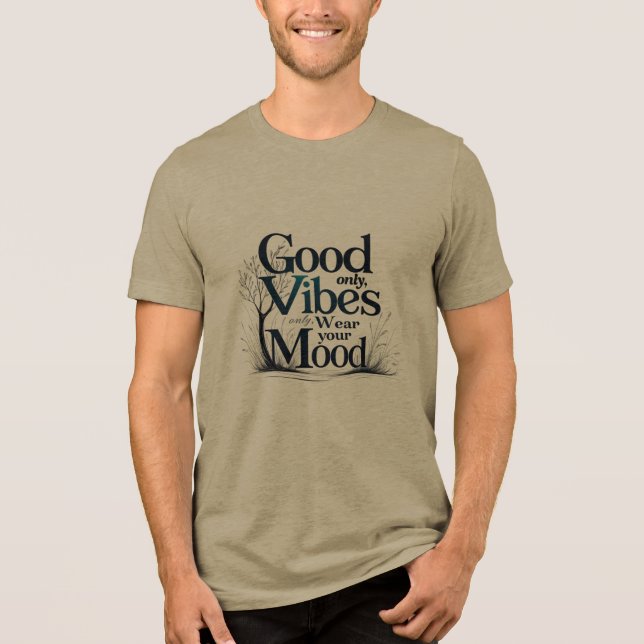 Good Vibes Only | Nature-Inspired Mood Tee (Frente)