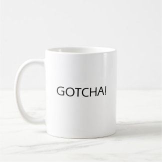 Gotcha! Caneca de café inspirador das citações