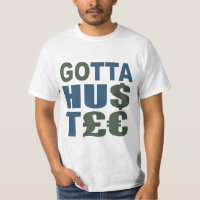 GOTTA HUSTLE / HU$T£ camisa - escolha estilo, cor