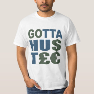 GOTTA HUSTLE / HU$T£ camisa - escolha estilo, cor