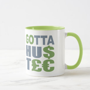 GOTTA HUSTLE / HU$T£ caneca - escolher estilo