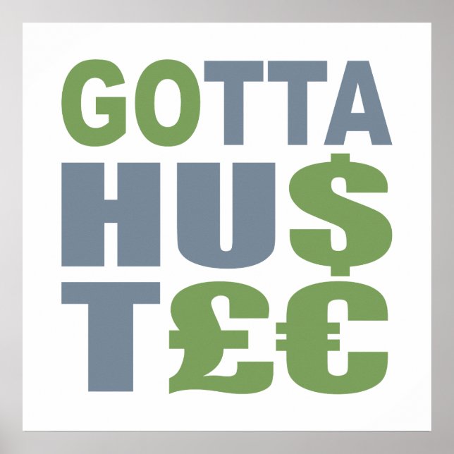GOTTA HUSTLE / HU$T£ poster personalizado (Frente)