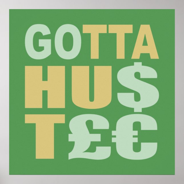 GOTTA HUSTLE / HU$T£ poster personalizado (Frente)