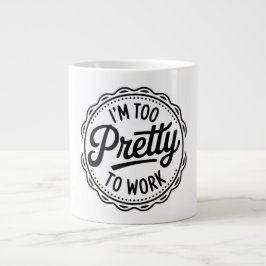 Grande Caneca de Café 'Sou Bonito Demais para Trabalhar' 