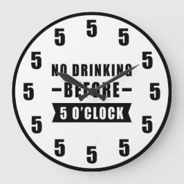 Grande Sem Bebida Antes das 5 Horas - Relógio Divertido