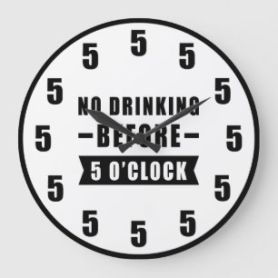 Grande Sem Bebida Antes das 5 Horas - Relógio Divertido