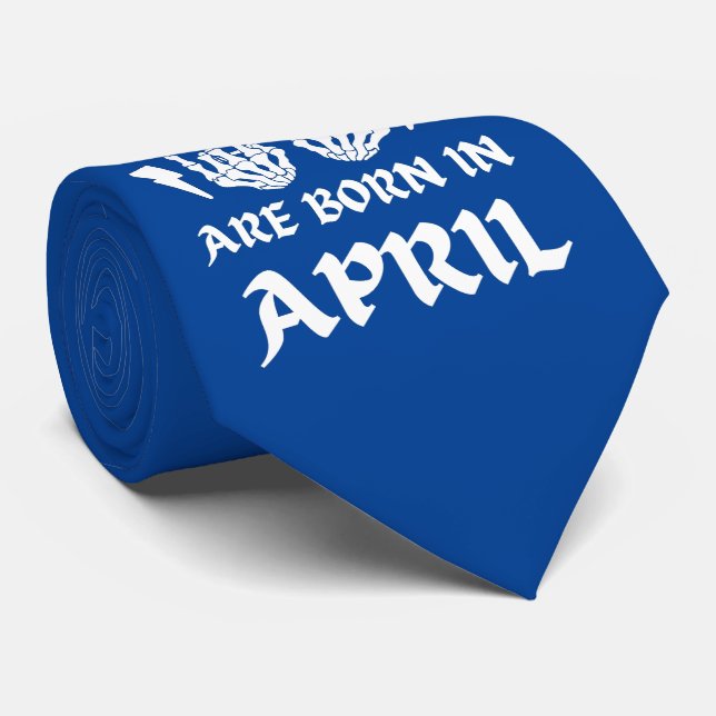 GRAVATA OS MAIS FELIZES SÃO NASCER DE ABRIL (Rolled)