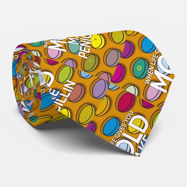 GRAVATA QUANDO A VIDA LHE DÁ UM MOLDE FAZER PENECILINA (Rolled)