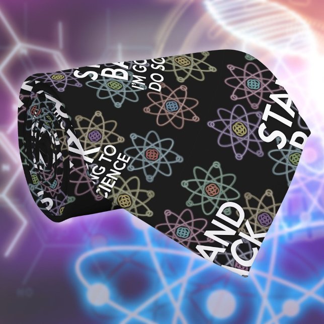 GRAVATA VOLTE, EU VOU FAZER CIÊNCIA (STAND BACK I'M GOING TO DO SCIENCE NECK TIE)