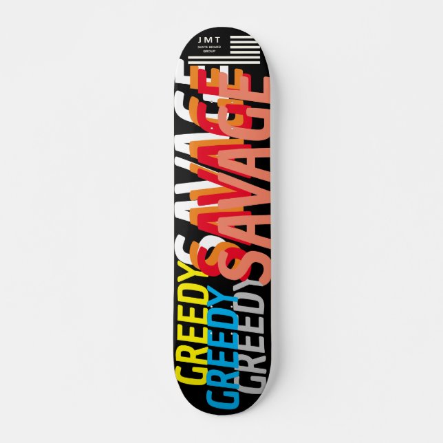 GREEDY SAVAGE  JMT 7 3/4" Deck de Skate (Frente)