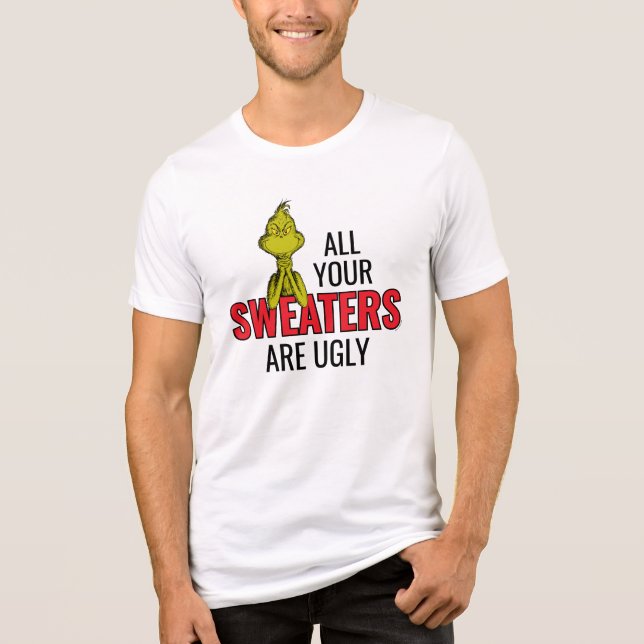 Grinch All Your Sweaters Are Ugly (Frente)