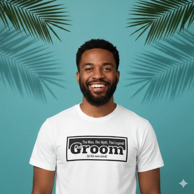 Groom (In His Own Mind) Myth & Legend Bachelor (Groom Myth & Legend (In His Own Mind) Bachelor Party Shirt)