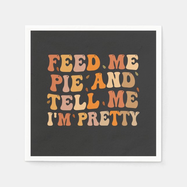 Guardanapo De Papel Alimente-me e diga-me que sou Bonito (Frente)