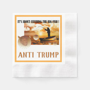 Guardanapo De Papel Anti Trump / Capturando peixe grande!