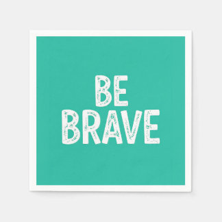 Guardanapo De Papel Be brave simple motivational quote