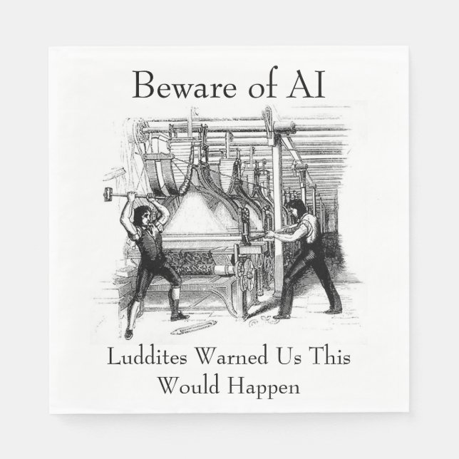 Guardanapo De Papel Beware of AI - Luddites Warned Us (Frente)