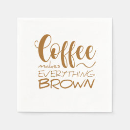 Guardanapo De Papel Café torna tudo marrom.