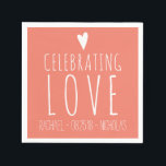 Guardanapo De Papel Celebrando o Amor | Casamento<br><div class="desc">Coração Branca com design de Celebração do Amor. Adicione seus nomes e data de casamento para personalizar. Em uma Cor Papaya / Coral. Perfeito para Festa de noivado, Janto de ensaio, Chá de panela, Recepção de casamento, Recepções de casamento Postadas, Festas de aniversário. Se o esquema de cores não é...</div>